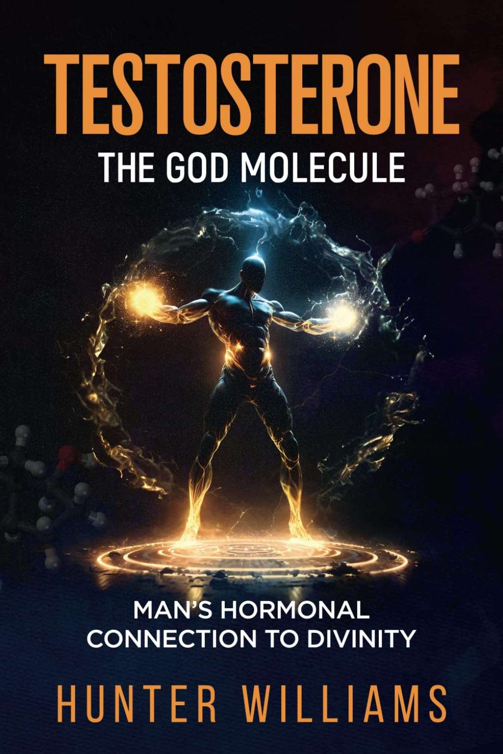 Testosterone the God Molecule