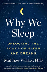 Why We Sleep: Unlocking the Power of Sleep and Dreams BioWitel